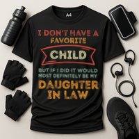 I Don't Have A Favorite Child But If I Did It Would Most Performance Shirt