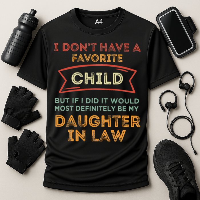 I Don't Have A Favorite Child But If I Did It Would Most Performance Shirt