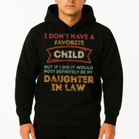 I Don't Have A Favorite Child But If I Did It Would Most Hoodie