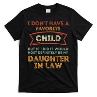 I Don't Have A Favorite Child But If I Did It Would Most T-Shirt