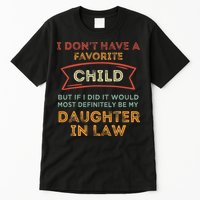 I Don't Have A Favorite Child But If I Did It Would Most Tall T-Shirt