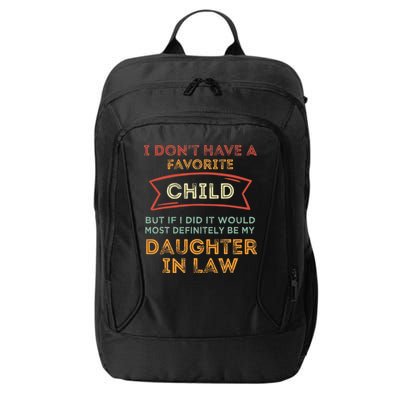 I Don't Have A Favorite Child But If I Did It Would Most City Backpack