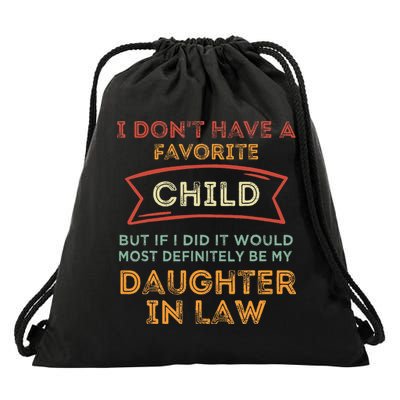 I Don't Have A Favorite Child But If I Did It Would Most Drawstring Bag
