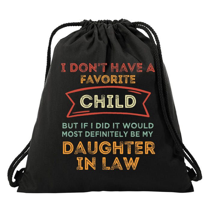 I Don't Have A Favorite Child But If I Did It Would Most Drawstring Bag
