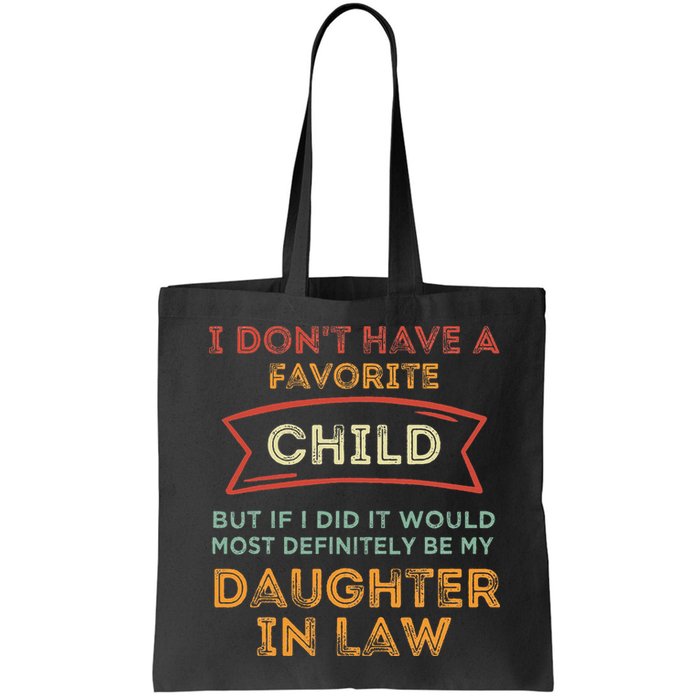 I Don't Have A Favorite Child But If I Did It Would Most Bag