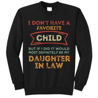 I Don't Have A Favorite Child But If I Did It Would Most Tall Sweatshirt