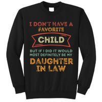 I Don't Have A Favorite Child But If I Did It Would Most Tall Sweatshirt