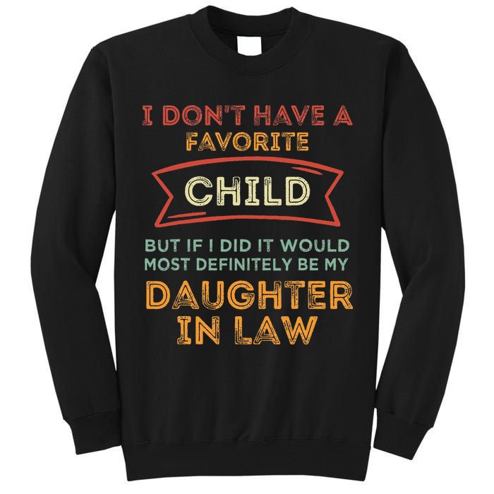I Don't Have A Favorite Child But If I Did It Would Most Tall Sweatshirt
