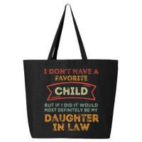 I Don't Have A Favorite Child But If I Did It Would Most 25L Jumbo Tote