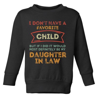 I Don't Have A Favorite Child But If I Did It Would Most Toddler Sweatshirt