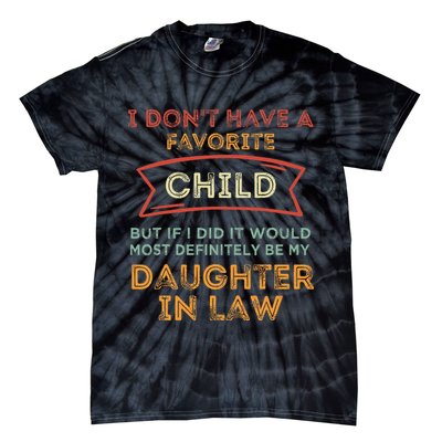 I Don't Have A Favorite Child But If I Did It Would Most Tie-Dye T-Shirt