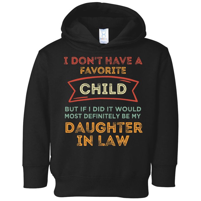 I Don't Have A Favorite Child But If I Did It Would Most Toddler Hoodie