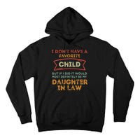 I Don't Have A Favorite Child But If I Did It Would Most Tall Hoodie