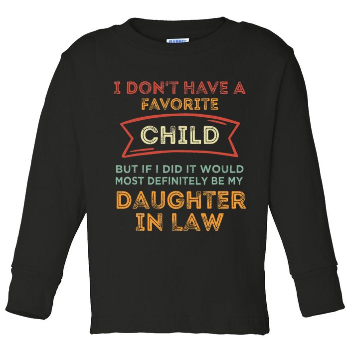 I Don't Have A Favorite Child But If I Did It Would Most Toddler Long Sleeve Shirt