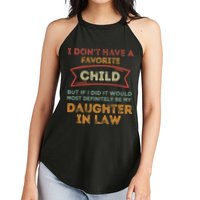 I Don't Have A Favorite Child But If I Did It Would Most Women's Perfect Tri Rocker Tank