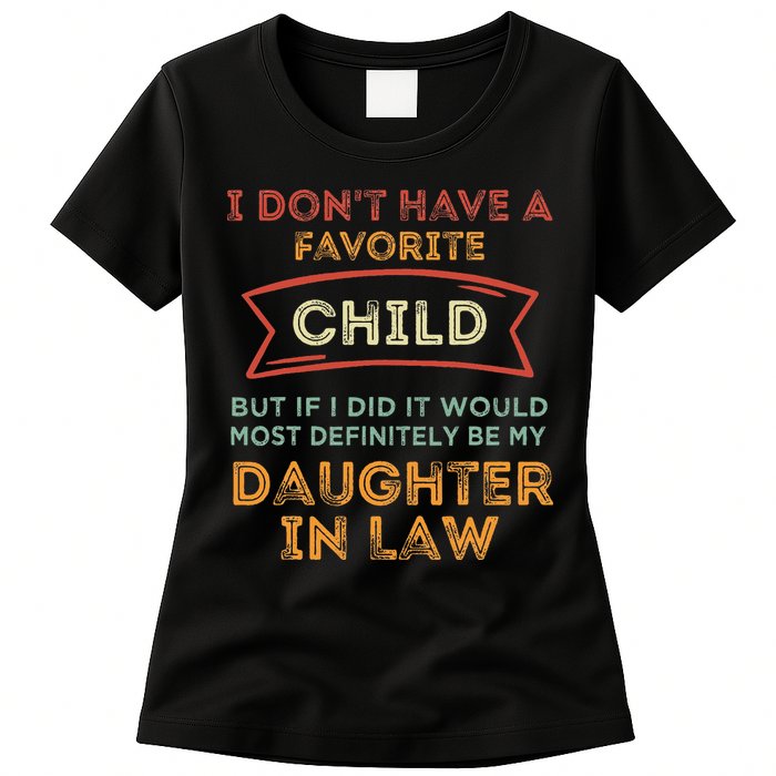 I Don't Have A Favorite Child But If I Did It Would Most Womens T-Shirt