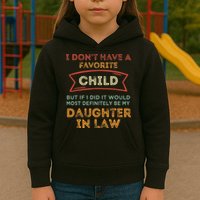I Don't Have A Favorite Child But If I Did It Would Most Kids Hoodie