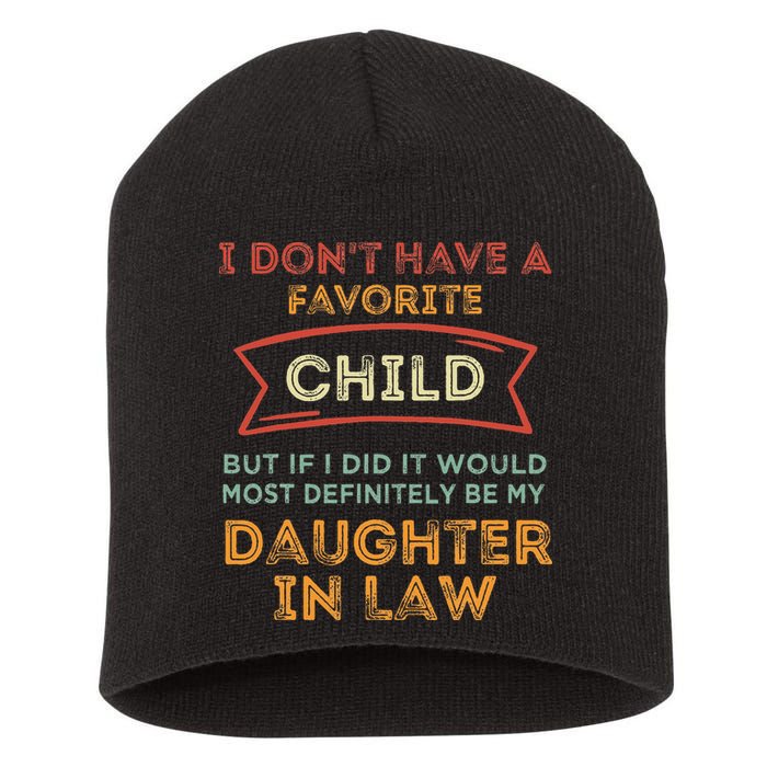 I Don't Have A Favorite Child But If I Did It Would Most Short Acrylic Beanie