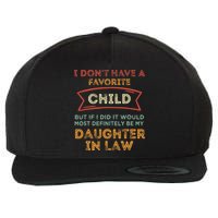 I Don't Have A Favorite Child But If I Did It Would Most Wool Snapback Cap