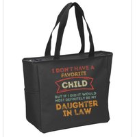 I Don't Have A Favorite Child But If I Did It Would Most Zip Tote Bag