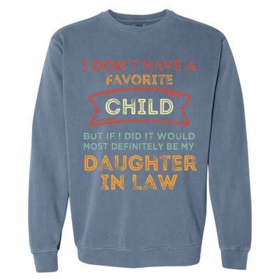 I Don't Have A Favorite Child But If I Did It Would Most Garment-Dyed Sweatshirt