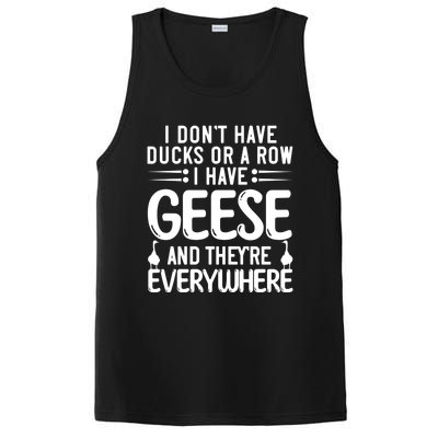 I Dont Have Ducks Or Row I Have Geese Theyre Everywhere Gift PosiCharge Competitor Tank