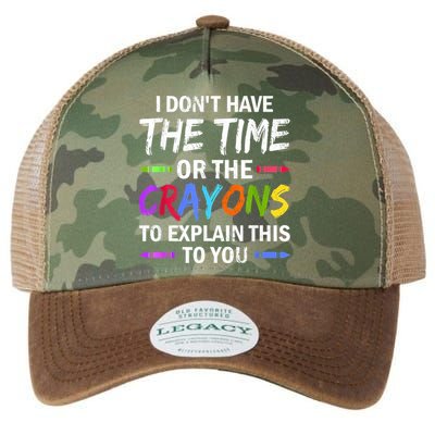 I Don't Have The Time Or The Crayons To Explain This To You 3 Legacy Tie Dye Trucker Hat