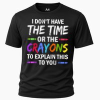 I Don't Have The Time Or The Crayons To Explain This To You 3 Performance Shirt