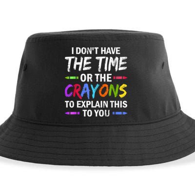 I Don't Have The Time Or The Crayons To Explain This To You 3 Sustainable Bucket Hat