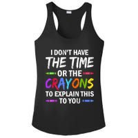 I Don't Have The Time Or The Crayons To Explain This To You 3 Ladies PosiCharge Competitor Racerback Tank