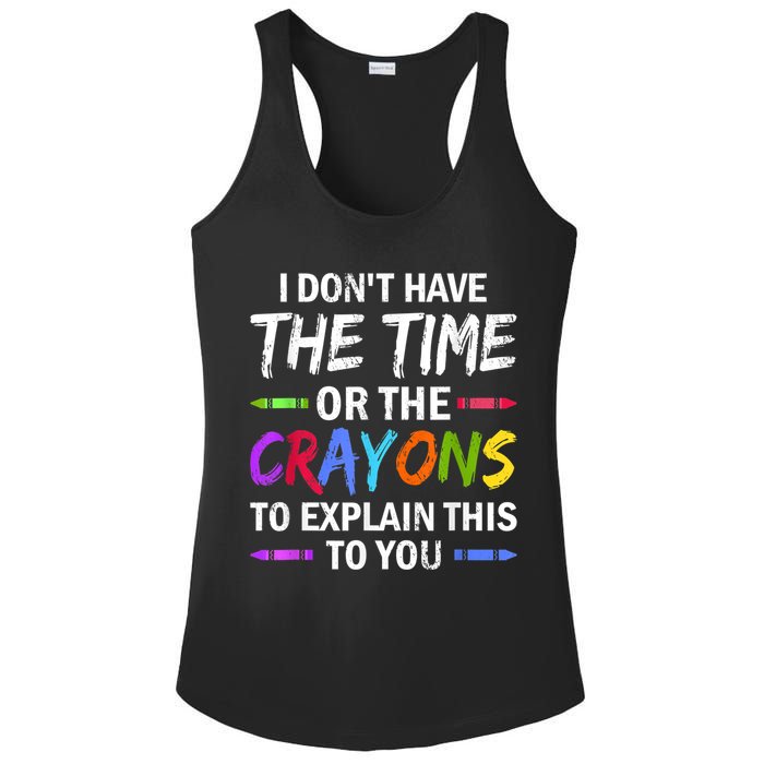 I Don't Have The Time Or The Crayons To Explain This To You 3 Ladies PosiCharge Competitor Racerback Tank