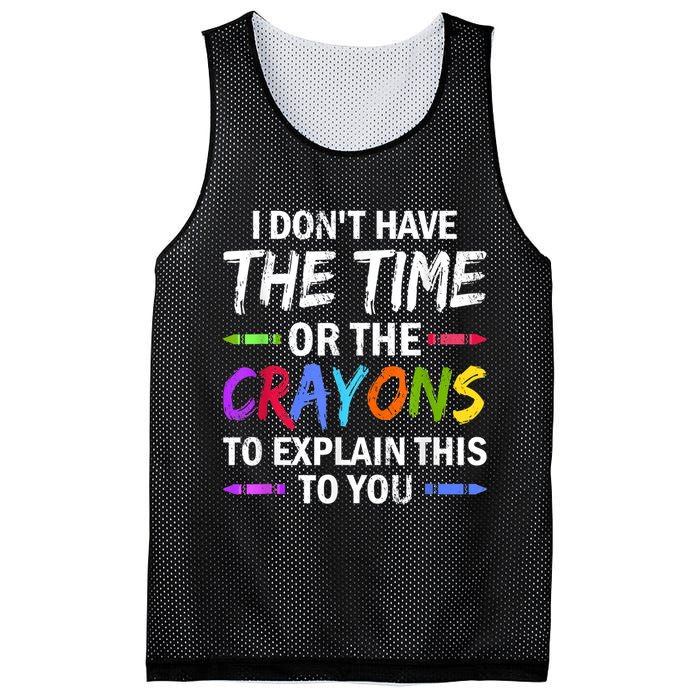 I Don't Have The Time Or The Crayons To Explain This To You 3 Mesh Reversible Basketball Jersey Tank