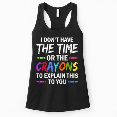 I Don't Have The Time Or The Crayons To Explain This To You 3 Womens Tank Top