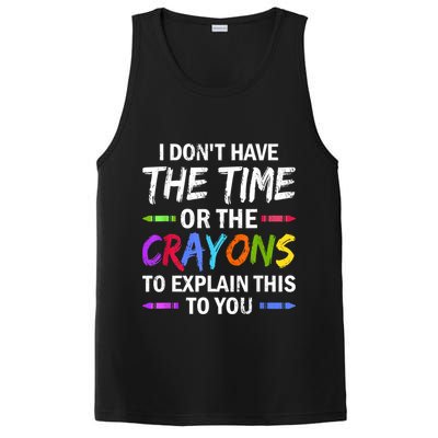 I Don't Have The Time Or The Crayons To Explain This To You 3 PosiCharge Competitor Tank