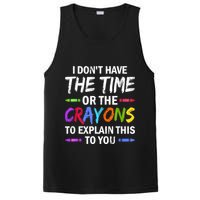 I Don't Have The Time Or The Crayons To Explain This To You 3 PosiCharge Competitor Tank