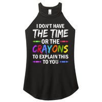 I Don't Have The Time Or The Crayons To Explain This To You 3 Women's Perfect Tri Rocker Tank