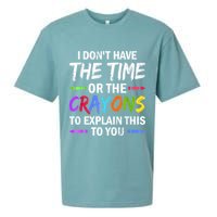 I Don't Have The Time Or The Crayons To Explain This To You 3 Sueded Cloud Jersey T-Shirt