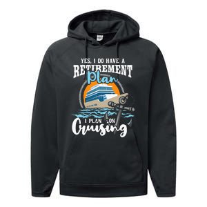 I Do Have A Retirement Plan Cruise Ship Cruising Cruiser Performance Fleece Hoodie