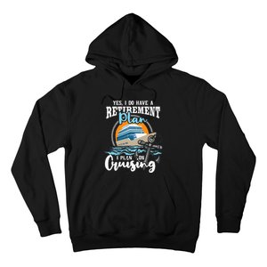 I Do Have A Retirement Plan Cruise Ship Cruising Cruiser Hoodie