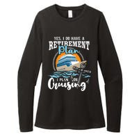 I Do Have A Retirement Plan Cruise Ship Cruising Cruiser Womens CVC Long Sleeve Shirt