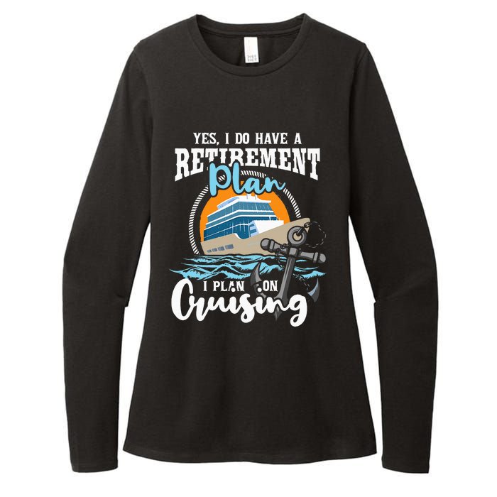 I Do Have A Retirement Plan Cruise Ship Cruising Cruiser Womens CVC Long Sleeve Shirt