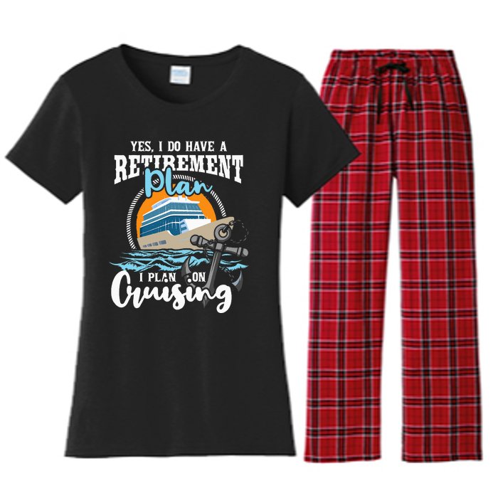 I Do Have A Retirement Plan Cruise Ship Cruising Cruiser Women's Flannel Pajama Set