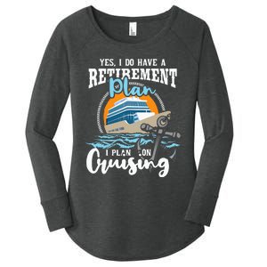 I Do Have A Retirement Plan Cruise Ship Cruising Cruiser Women's Perfect Tri Tunic Long Sleeve Shirt