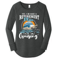 I Do Have A Retirement Plan Cruise Ship Cruising Cruiser Women's Perfect Tri Tunic Long Sleeve Shirt