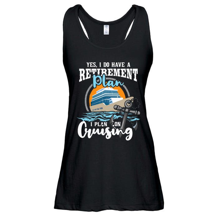 I Do Have A Retirement Plan Cruise Ship Cruising Cruiser Ladies Essential Flowy Tank