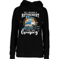 I Do Have A Retirement Plan Cruise Ship Cruising Cruiser Womens Funnel Neck Pullover Hood