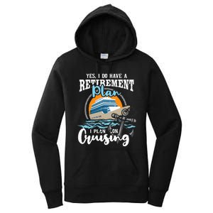 I Do Have A Retirement Plan Cruise Ship Cruising Cruiser Women's Pullover Hoodie