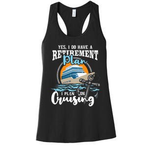 I Do Have A Retirement Plan Cruise Ship Cruising Cruiser Women's Racerback Tank