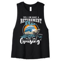 I Do Have A Retirement Plan Cruise Ship Cruising Cruiser Women's Racerback Cropped Tank