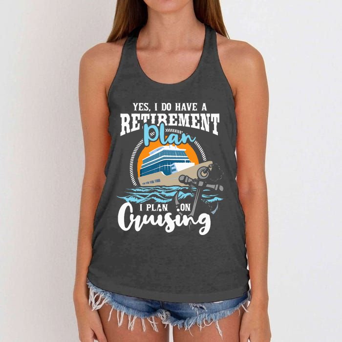 I Do Have A Retirement Plan Cruise Ship Cruising Cruiser Women's Knotted Racerback Tank